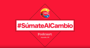 #SúmateAlCambio Podcast